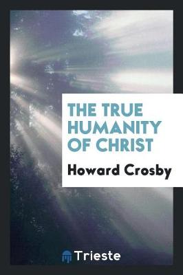Book cover for The True Humanity of Christ