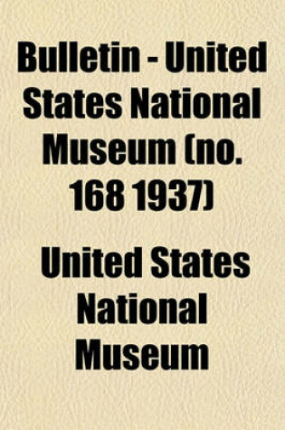 Cover of Bulletin - United States National Museum (No. 168 1937)