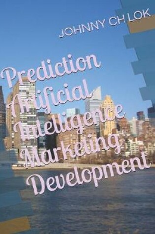 Cover of Prediction Artificial Intelligence Marketing Development