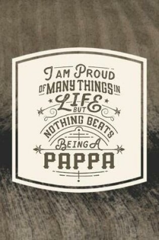 Cover of I Am Proud Of Many Things In Life But Nothing Beats Being A Pappa