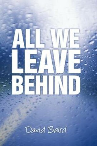Cover of All We Leave Behind