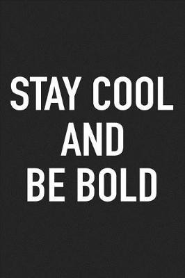 Book cover for Stay Cool and Be Bold