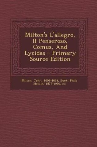 Cover of Milton's L'Allegro, Il Penseroso, Comus, and Lycidas - Primary Source Edition