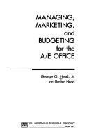 Book cover for Managing, Marketing and Budgeting for the A/E Office