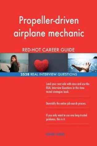 Cover of Propeller-driven airplane mechanic RED-HOT Career; 2528 REAL Interview Questions