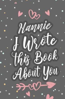 Book cover for Nannie I Wrote This Book About You