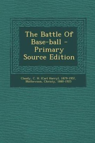 Cover of The Battle of Base-Ball - Primary Source Edition