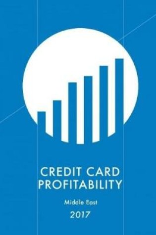 Cover of Credit Card Profitability: Middle East 2017