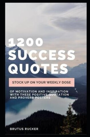 Cover of 1200 Success Quotes