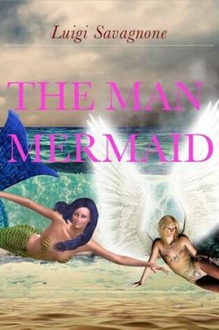 Cover of The Man Mermaid