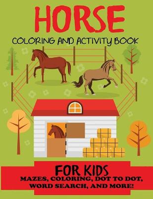 Cover of Horse Coloring and Activity Book for Kids