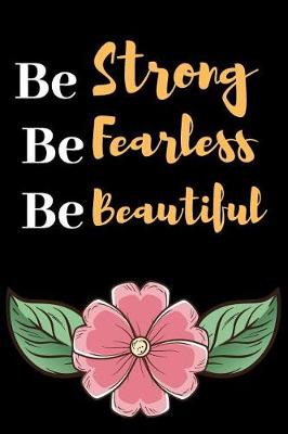 Book cover for Be Strong, Be Fearless, Be Beautiful