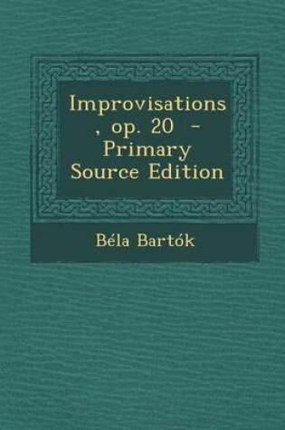 Cover of Improvisations, Op. 20 - Primary Source Edition