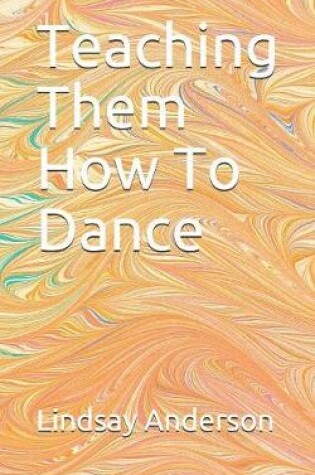 Cover of Teaching Them How To Dance