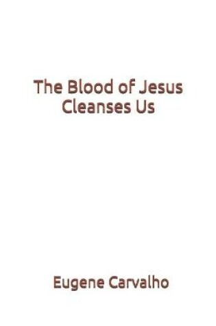 Cover of The Blood of Jesus Cleanses Us