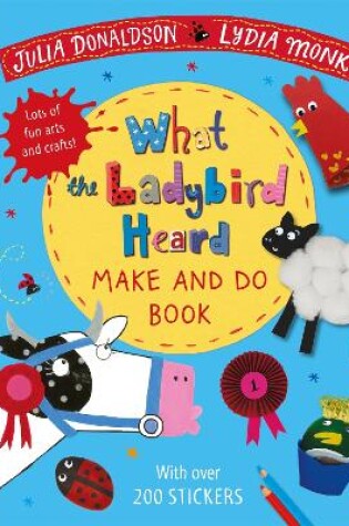 Cover of What the Ladybird Heard Make and Do