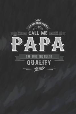 Book cover for My Favorite People Call Me Papa The Original Blend Quality Classic