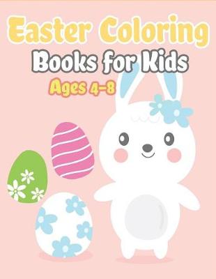 Cover of Easter Coloring Books for Kids Ages 4-8