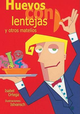 Book cover for Huevos Con Lentejas y Otros Matelios