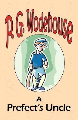 Book cover for A Prefect's Uncle - From the Manor Wodehouse Collection, a selection from the early works of P. G. Wodehouse