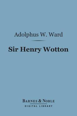 Book cover for Sir Henry Wotton (Barnes & Noble Digital Library)