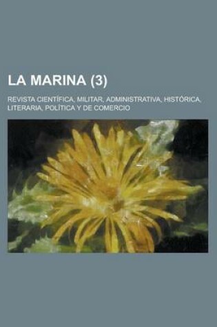 Cover of La Marina; Revista Cientifica, Militar, Administrativa, Historica, Literaria, Politica y de Comercio (3)