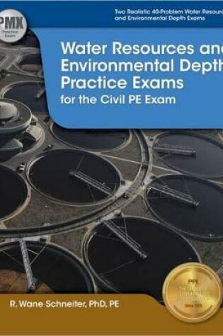 Cover of Ppi Water Resources and Environmental Depth Practice Exams for the Civil PE Exam - A Realistic Practice Exam for the Ncees Pe Civil Water Resources and Environmental Exam