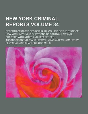 Book cover for New York Criminal Reports; Reports of Cases Decided in All Courts of the State of New York Involving Questions of Criminal Law and Practice with Notes