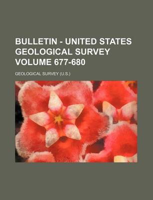 Book cover for Bulletin - United States Geological Survey Volume 677-680