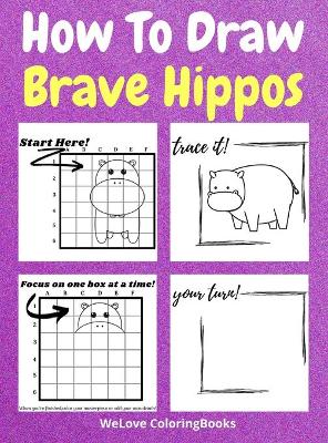 Book cover for How To Draw Brave Hippos