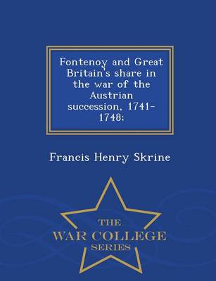 Book cover for Fontenoy and Great Britain's Share in the War of the Austrian Succession, 1741-1748; - War College Series