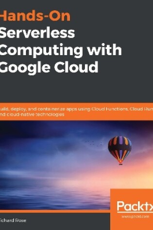 Cover of Hands-On Serverless Computing with Google Cloud
