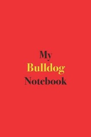Cover of My Bulldog Notebook