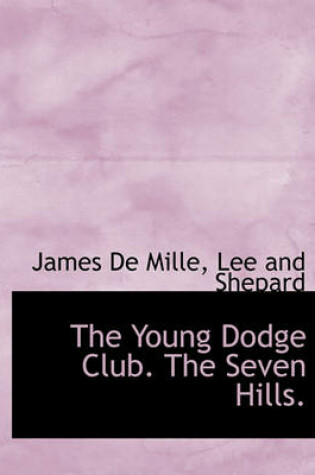 Cover of The Young Dodge Club. the Seven Hills.