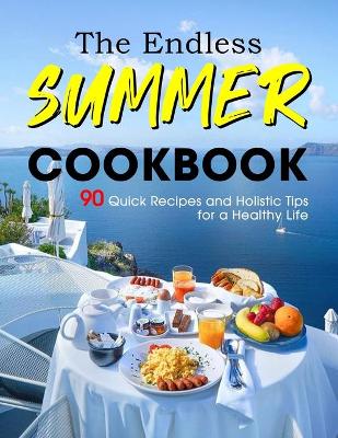 Book cover for The Endless Summer Cookbook