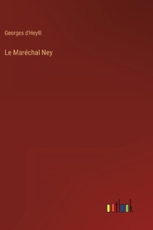 Cover of Le Maréchal Ney