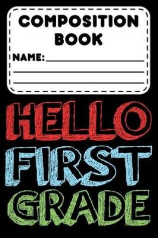 Cover of Composition Book Hello First Grade