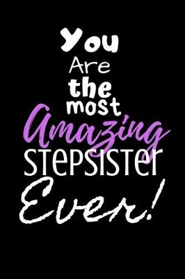 Book cover for You are the most Amazing Stepsister ever!