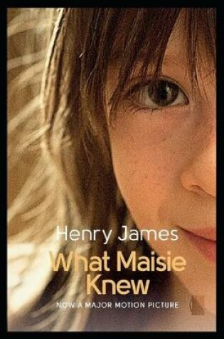 Cover of What Maisie Knew "Annotated" Fiction Classics