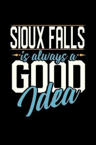 Cover of Sioux Falls Is Always a Good Idea