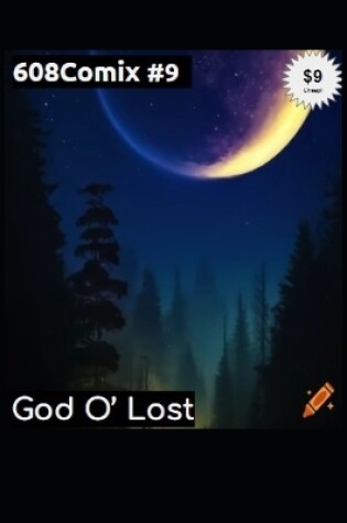 Cover of #608Comix #9 God O' the Lost