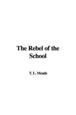 Cover of The Rebel of the School