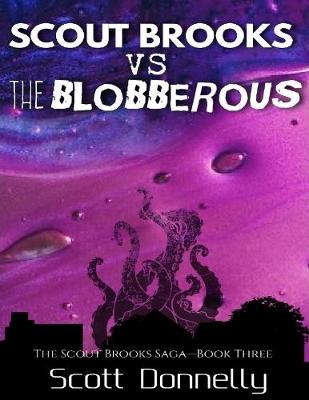 Book cover for Scout Brooks Vs. The Blobberous (Book 3)