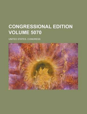 Book cover for Congressional Edition Volume 5070