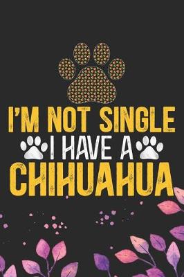 Book cover for I'm Not Single I Have a Chihuahua