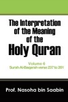 Book cover for The Interpretation of The Meaning of The Holy Quran Volume 6 - Surah Al-Baqarah verse 237 to 261