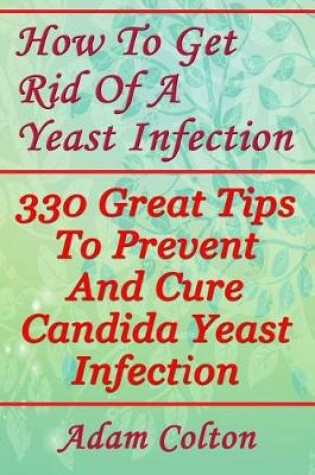 Cover of How To Get Rid Of A Yeast Infection