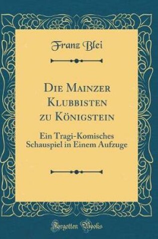 Cover of Die Mainzer Klubbisten Zu Koenigstein