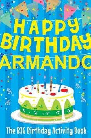 Cover of Happy Birthday Armando - The Big Birthday Activity Book