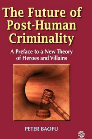 Cover of The Future of Post-human Criminality
